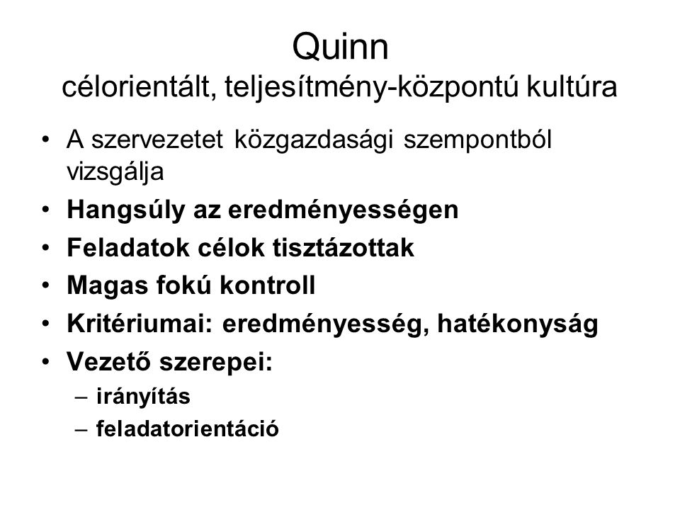 Quinn célorientált, teljesítmény-központú kultúra