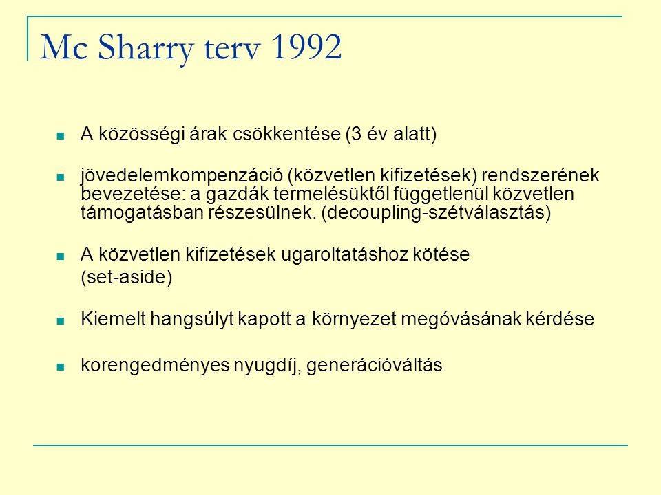 Mc Sharry terv 1992 A közösségi árak csökkentése (3 év alatt)