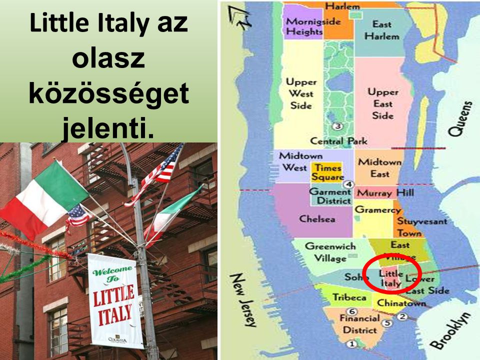 Little Italy az olasz közösséget jelenti.