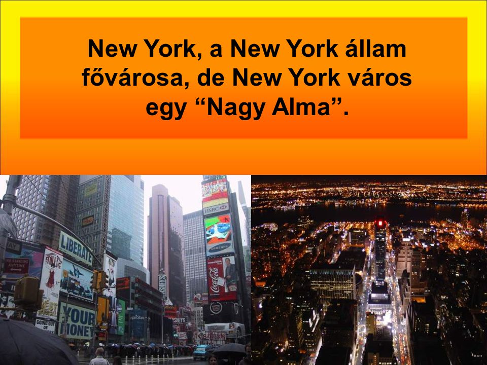 New York, a New York állam fővárosa, de New York város egy Nagy Alma .
