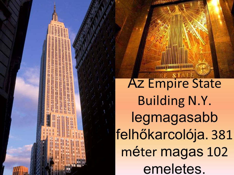 Az Empire State Building N. Y. legmagasabb felhőkarcolója