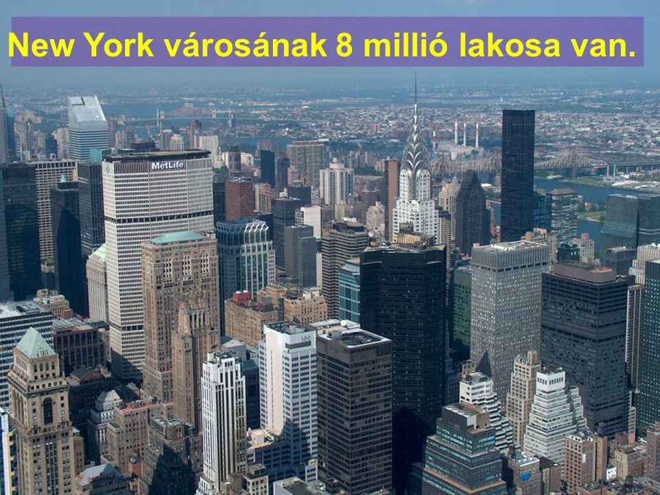New York városának 8 millió lakosa van.