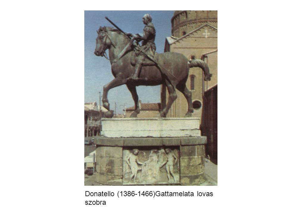 Donatello ( )Gattamelata lovas szobra