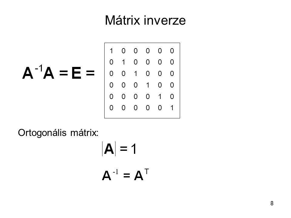 Mátrix inverze Ortogonális mátrix: