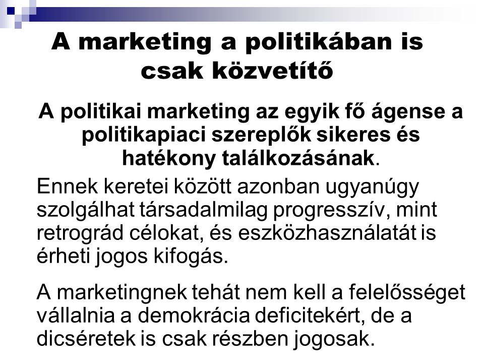 A marketing a politikában is csak közvetítő