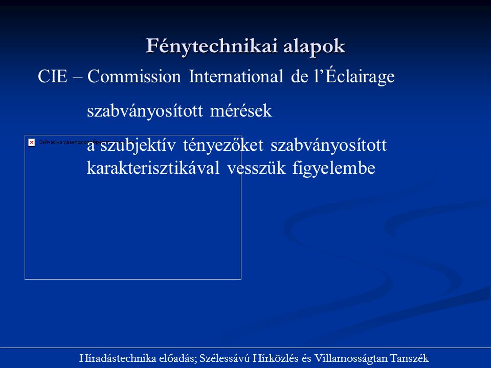 Fénytechnikai alapok CIE – Commission International de l’Éclairage