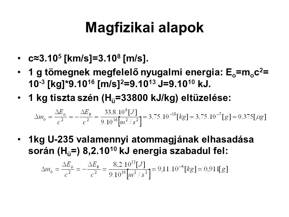 Magfizikai alapok c≈3.105 [km/s]=3.108 [m/s].