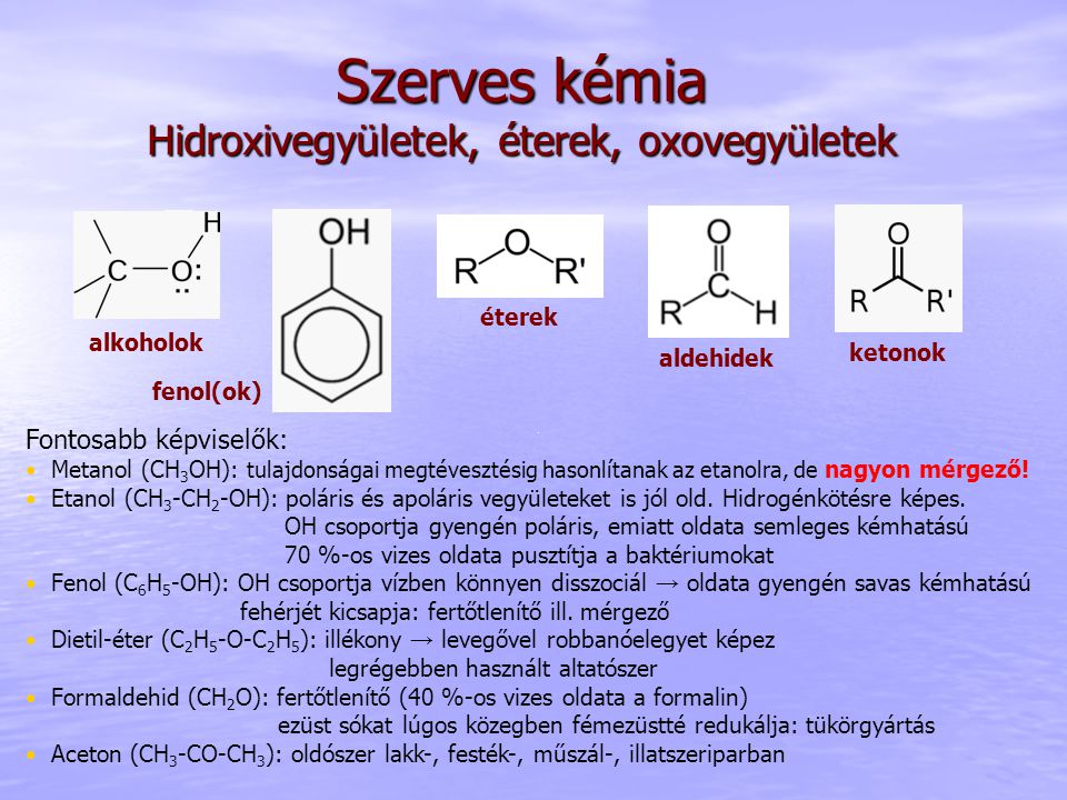Szerves kémia Hidroxivegyületek, éterek, oxovegyületek