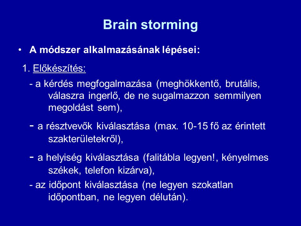 Brain storming 1. Előkészítés: