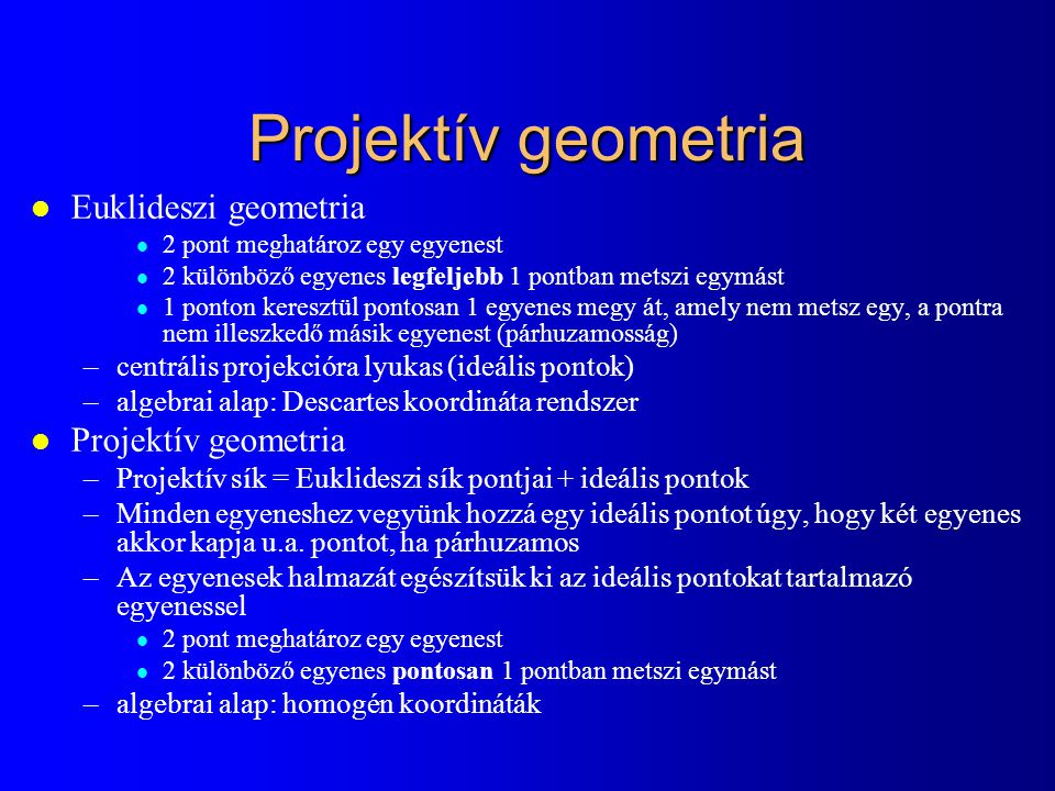 Projektív geometria Euklideszi geometria Projektív geometria