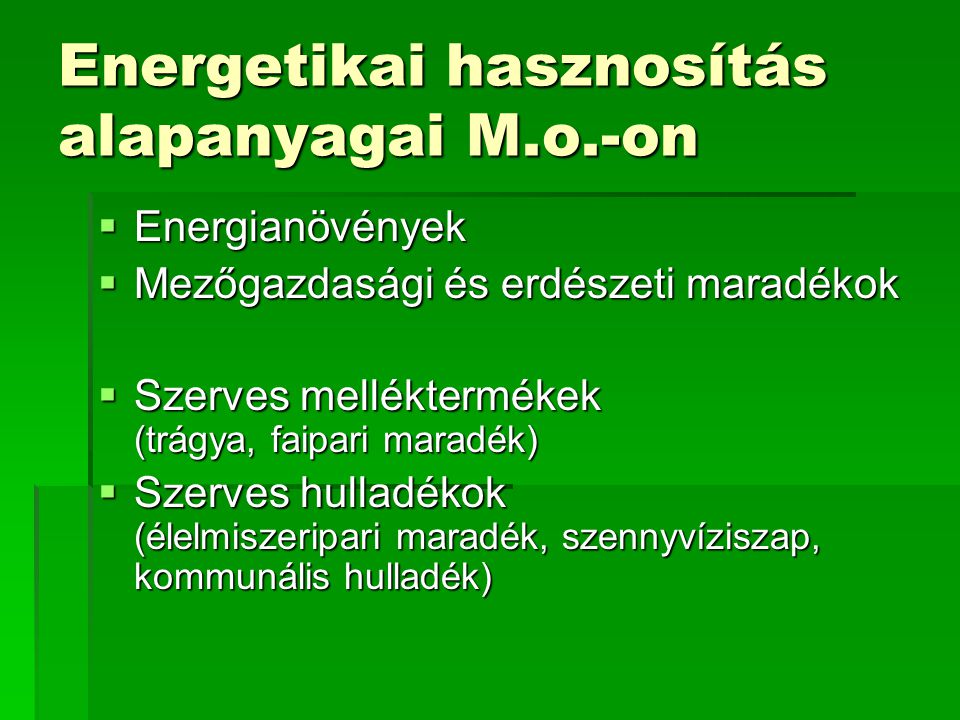 Energetikai hasznosítás alapanyagai M.o.-on