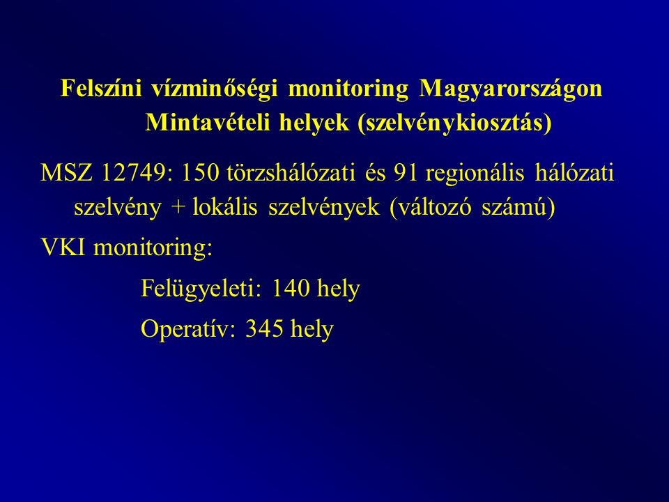 Felszíni vízminőségi monitoring Magyarországon Mintavételi helyek (szelvénykiosztás)