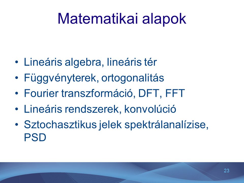 Matematikai alapok Lineáris algebra, lineáris tér