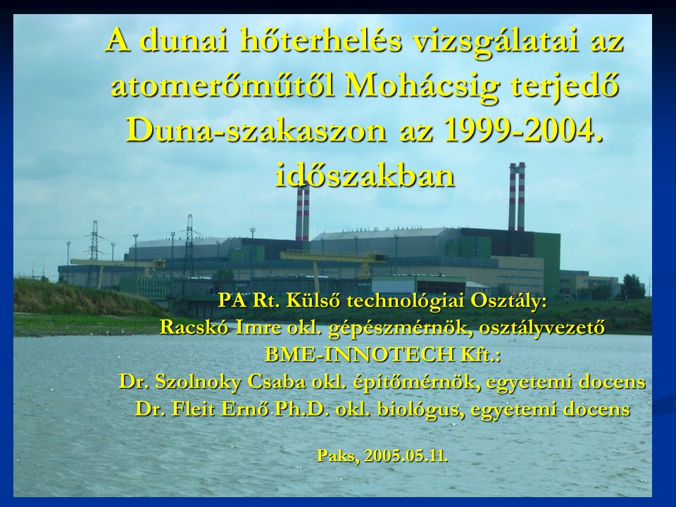 A dunai hőterhelés vizsgálatai az atomerőműtől Mohácsig terjedő Duna-szakaszon az időszakban