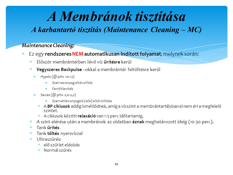 A Membránok tisztítása A karbantartó tisztítás (Maintenance Cleaning – MC)