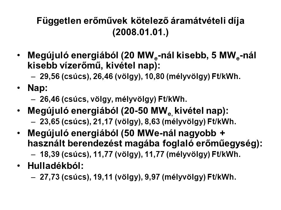 Független erőművek kötelező áramátvételi díja ( )