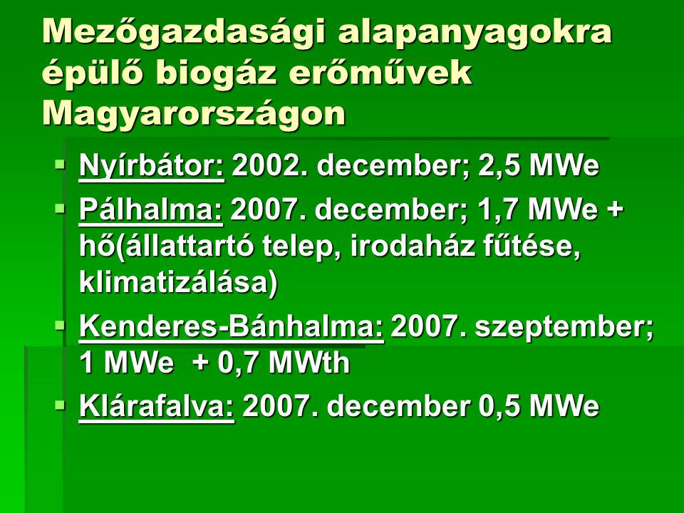 Mezőgazdasági alapanyagokra épülő biogáz erőművek Magyarországon