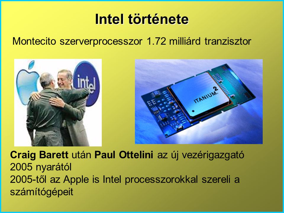 Intel története Montecito szerverprocesszor 1.72 milliárd tranzisztor