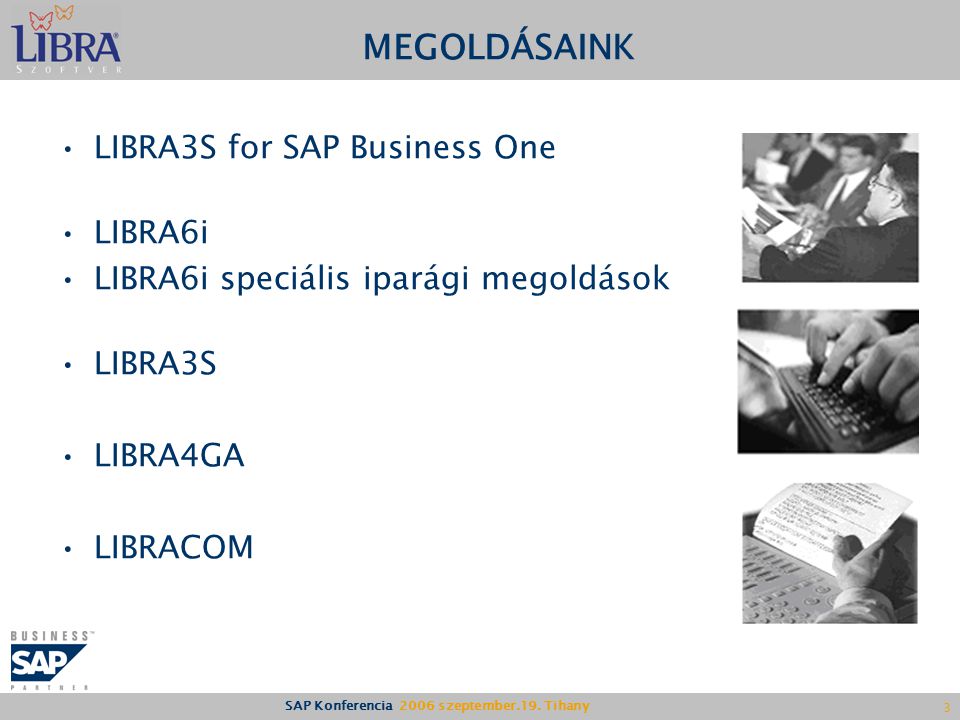 MEGOLDÁSAINK LIBRA3S for SAP Business One LIBRA6i