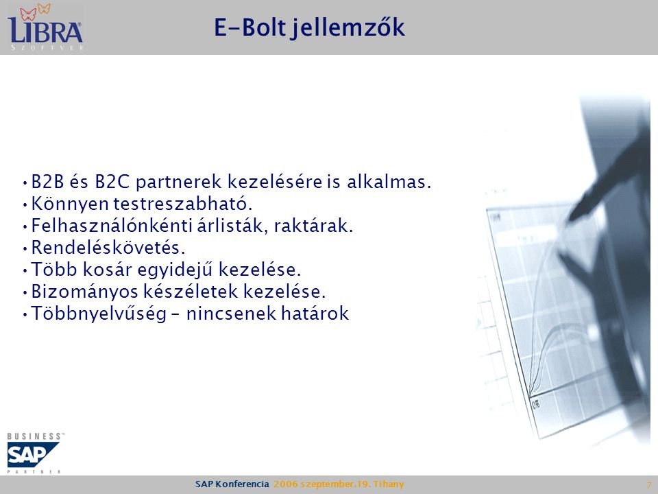 E-Bolt jellemzők B2B és B2C partnerek kezelésére is alkalmas.