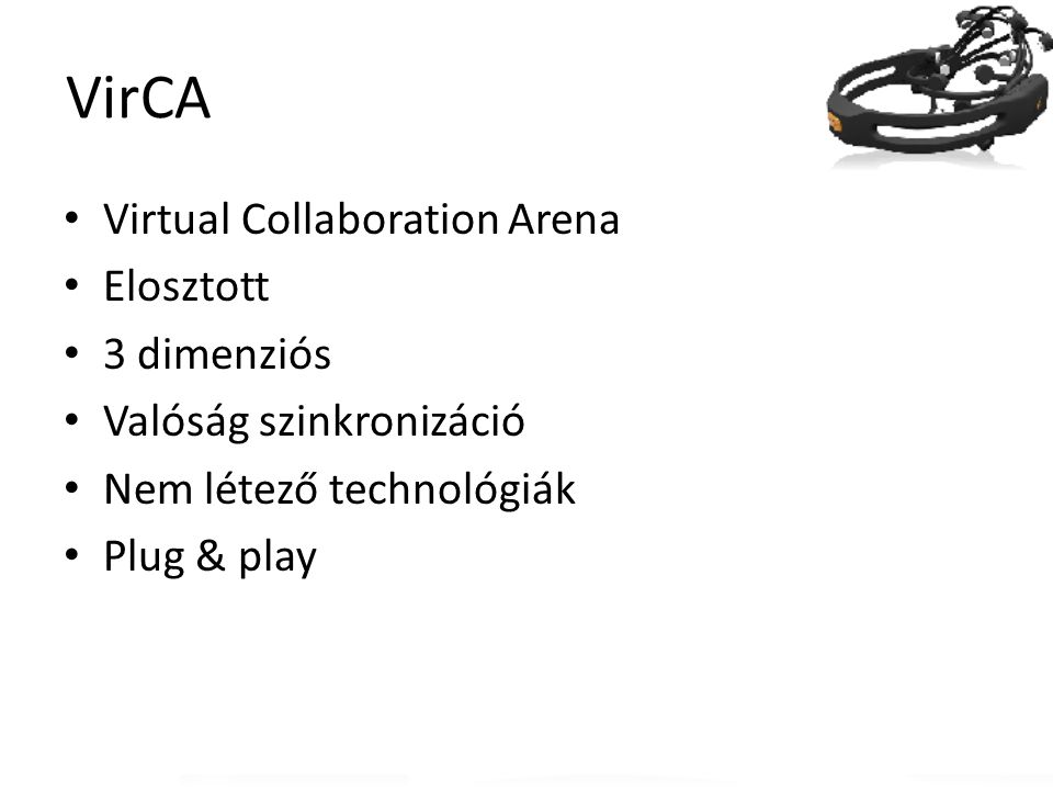 VirCA Virtual Collaboration Arena Elosztott 3 dimenziós