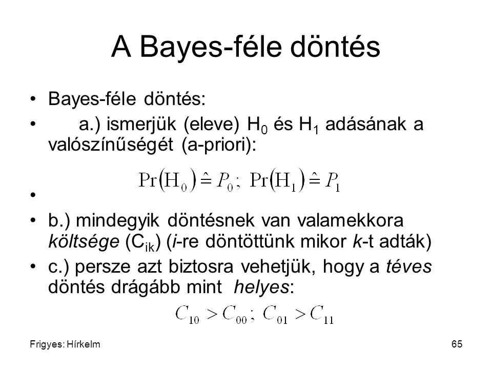 A Bayes-féle döntés Bayes-féle döntés: