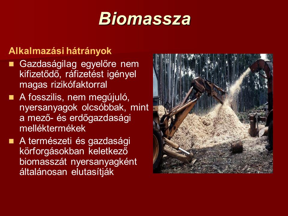 Biomassza Alkalmazási hátrányok