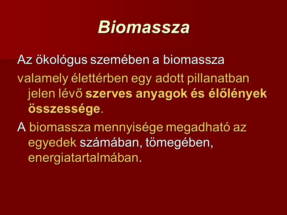 Biomassza Az ökológus szemében a biomassza