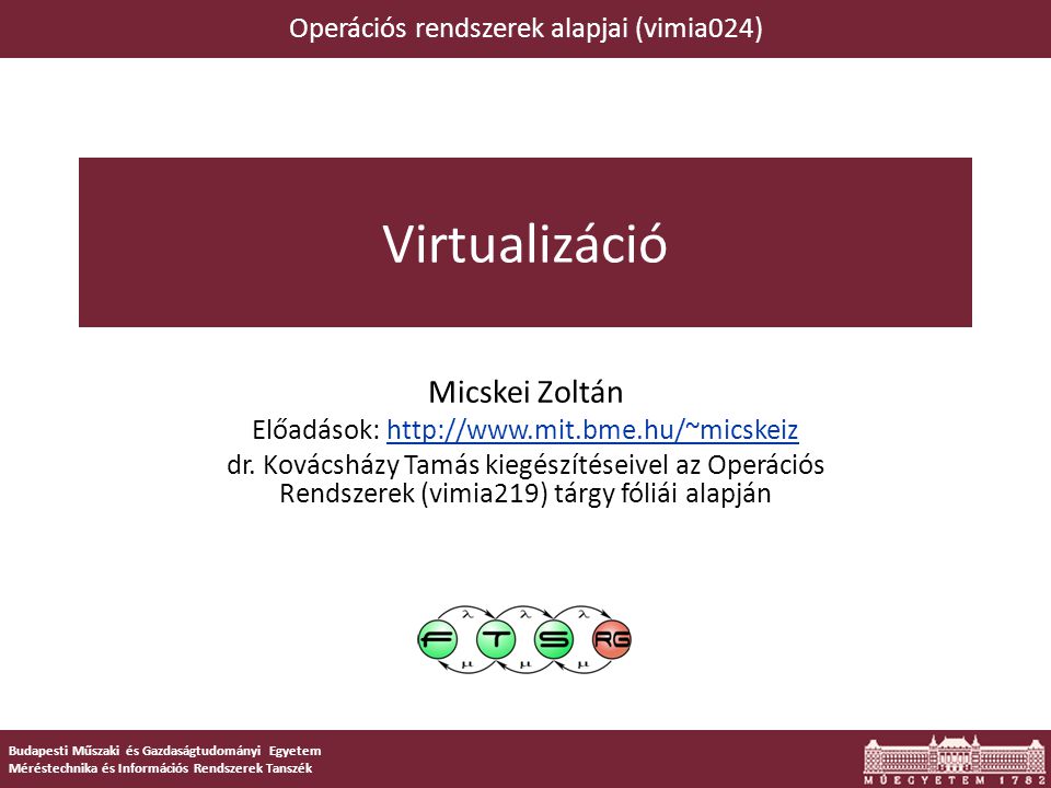 Virtualizáció Micskei Zoltán Operációs rendszerek alapjai (vimia024)
