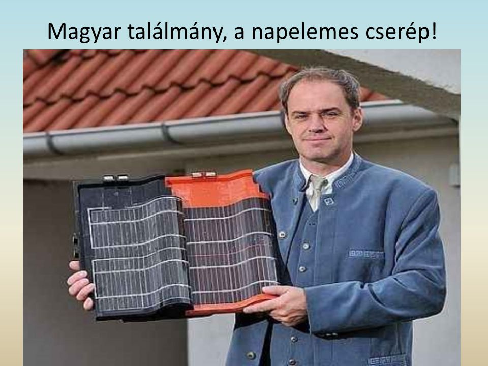 Magyar találmány, a napelemes cserép!