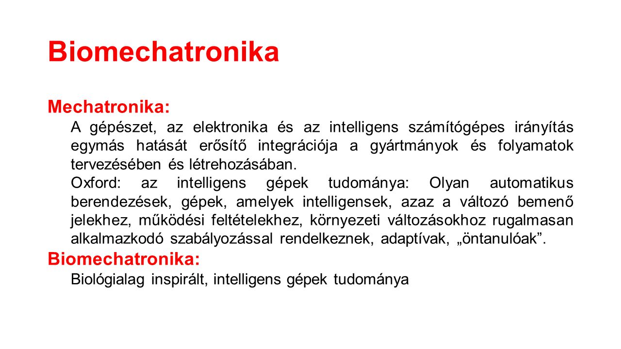 Biomechatronika Mechatronika: Biomechatronika: