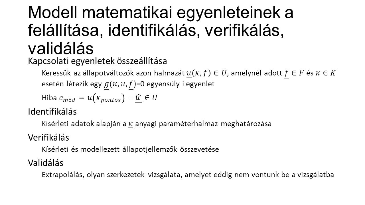 Modell matematikai egyenleteinek a felállítása, identifikálás, verifikálás, validálás