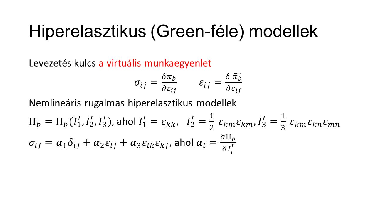 Hiperelasztikus (Green-féle) modellek