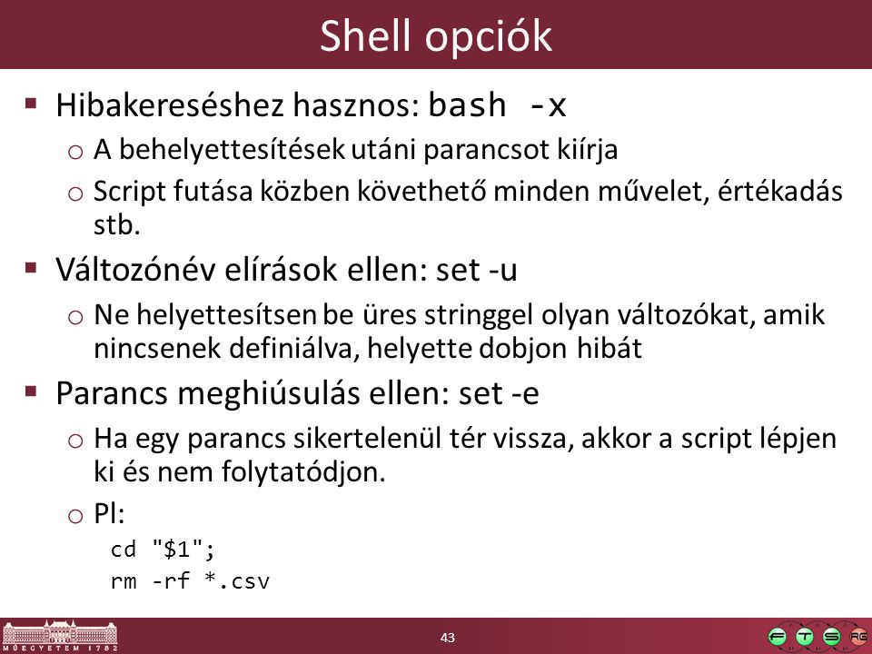 Shell opciók Hibakereséshez hasznos: bash -x