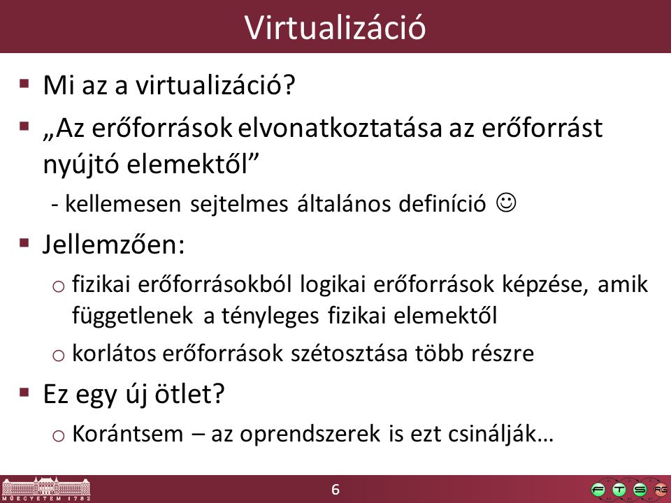 Virtualizáció Mi az a virtualizáció