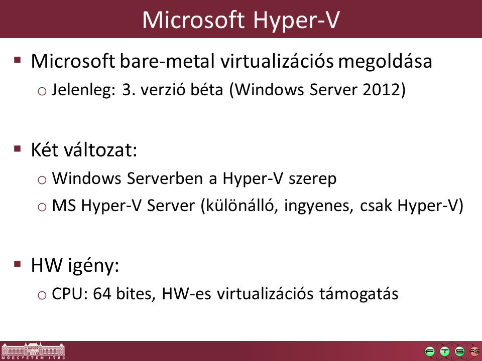 Microsoft Hyper-V Microsoft bare-metal virtualizációs megoldása