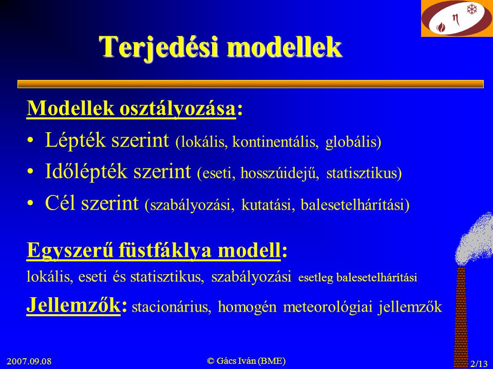 Terjedési modellek Modellek osztályozása: