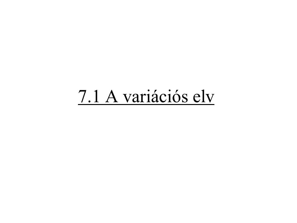 7.1 A variációs elv