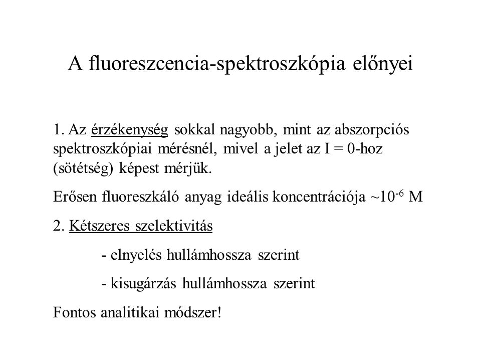 A fluoreszcencia-spektroszkópia előnyei