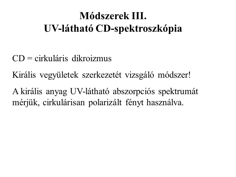Módszerek III. UV-látható CD-spektroszkópia