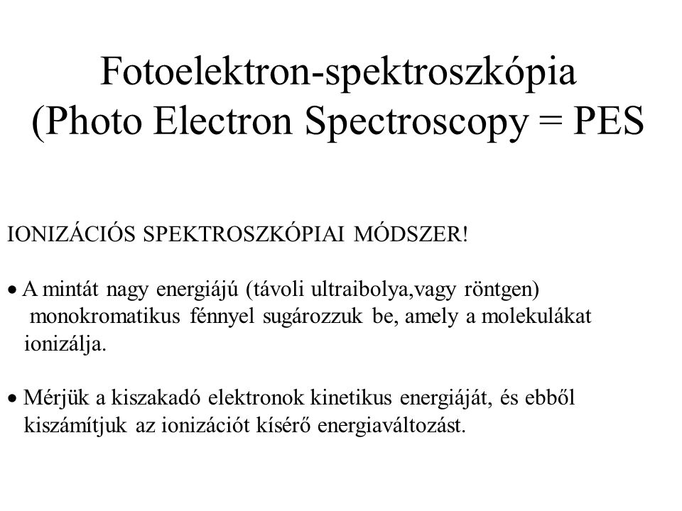 Fotoelektron-spektroszkópia (Photo Electron Spectroscopy = PES