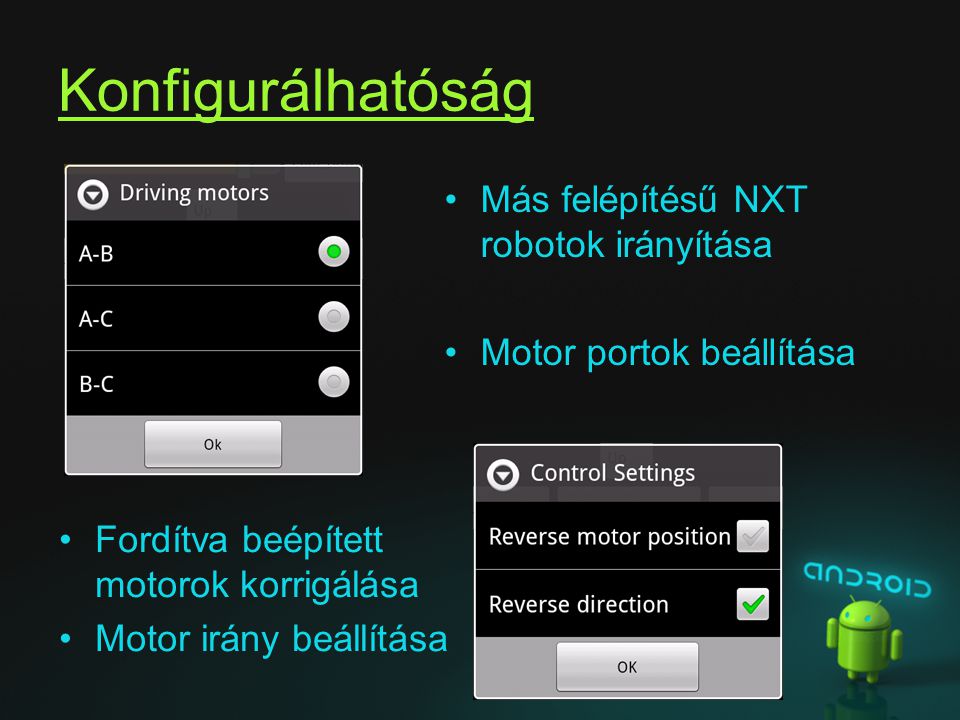 Konfigurálhatóság Más felépítésű NXT robotok irányítása