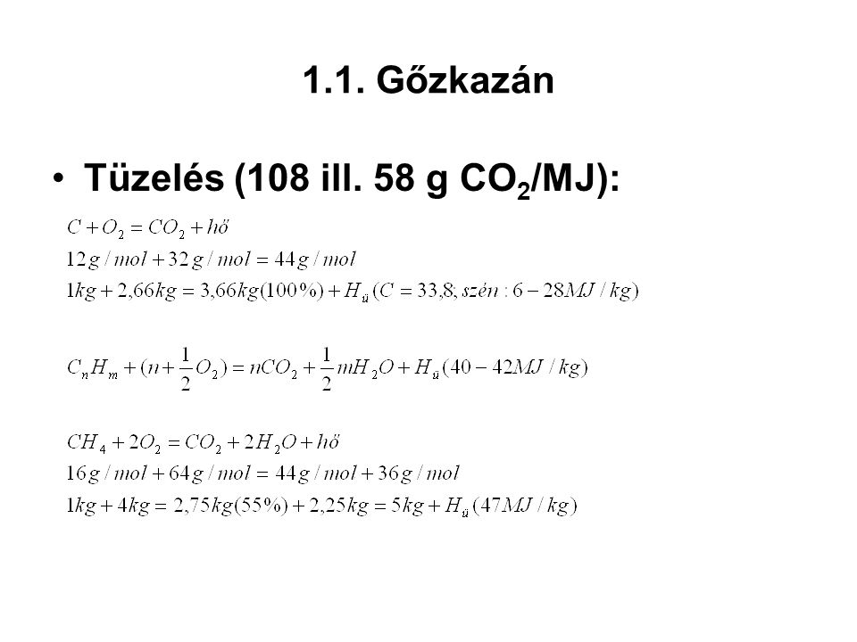 1.1. Gőzkazán Tüzelés (108 ill. 58 g CO2/MJ):