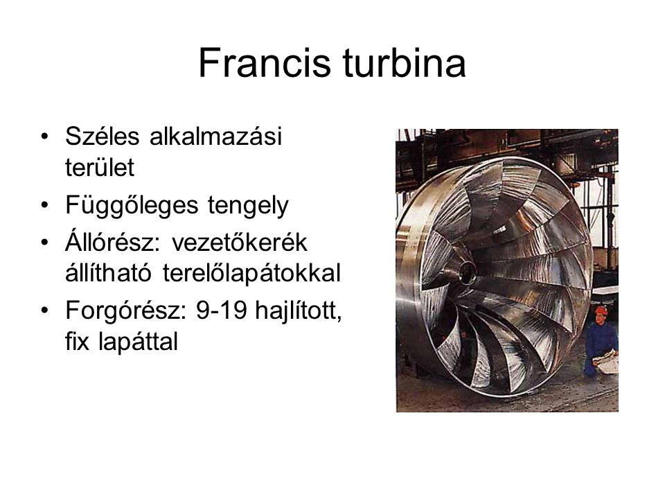 Francis turbina Széles alkalmazási terület Függőleges tengely