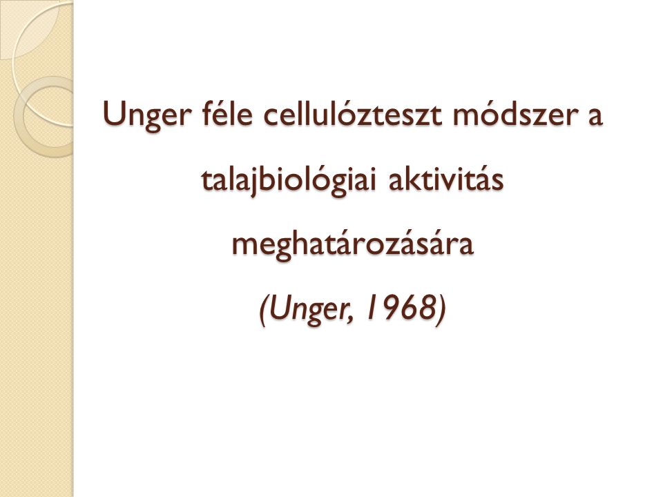 Unger féle cellulózteszt módszer a talajbiológiai aktivitás meghatározására (Unger, 1968)
