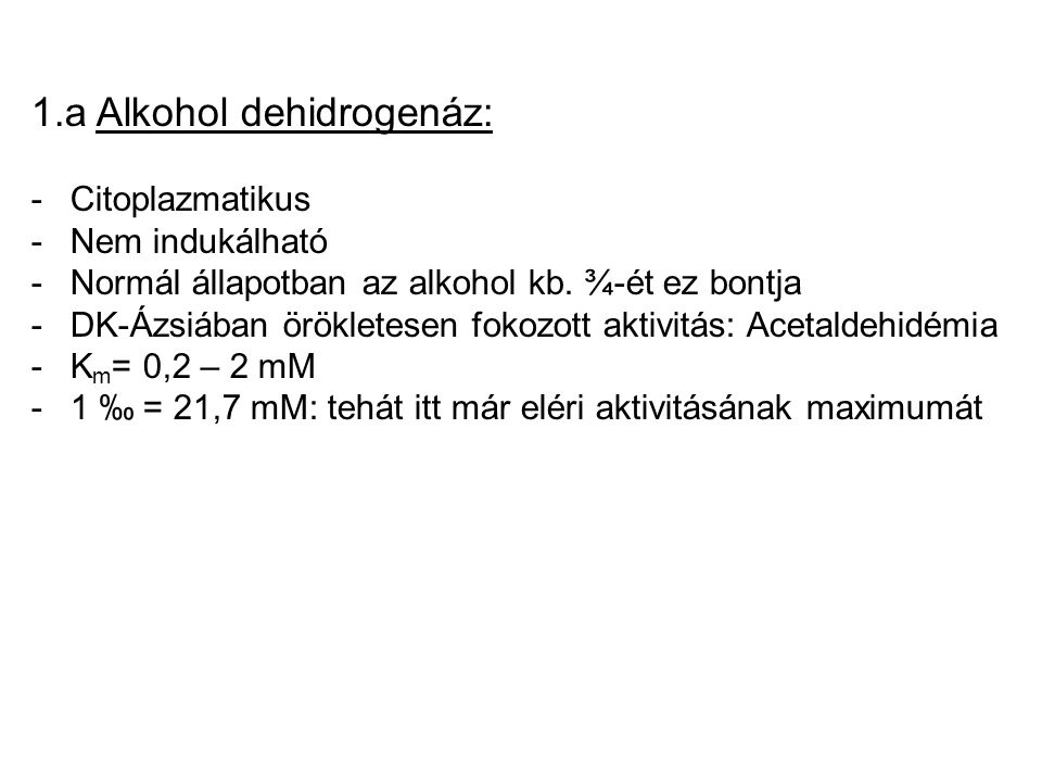 1.a Alkohol dehidrogenáz: