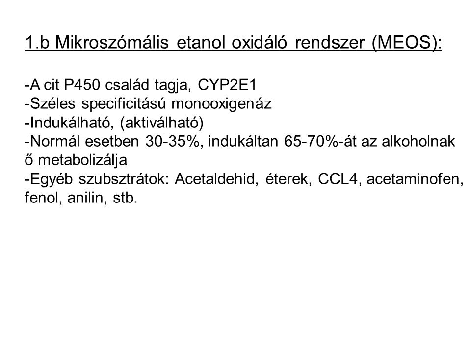 1.b Mikroszómális etanol oxidáló rendszer (MEOS):