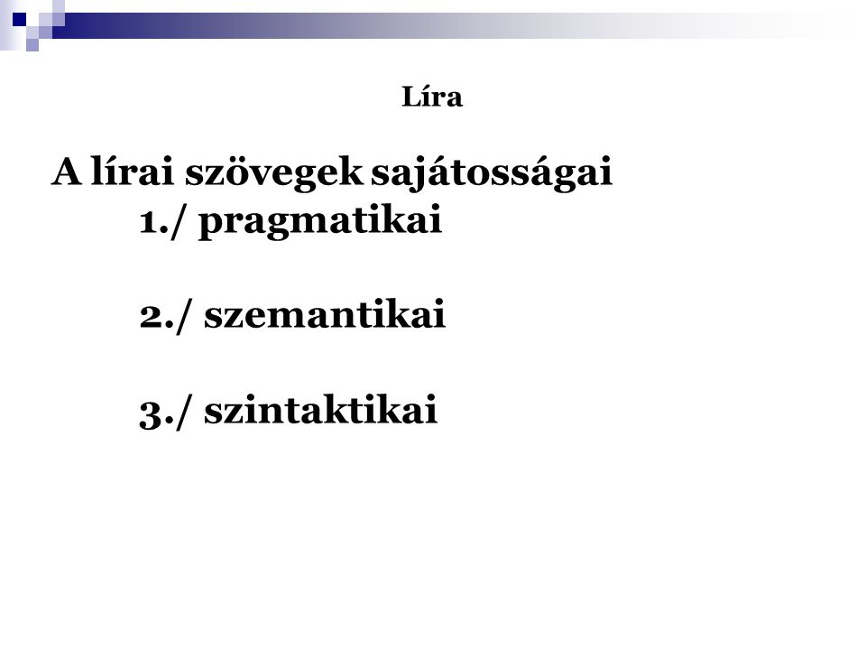 A lírai szövegek sajátosságai 1./ pragmatikai 2./ szemantikai