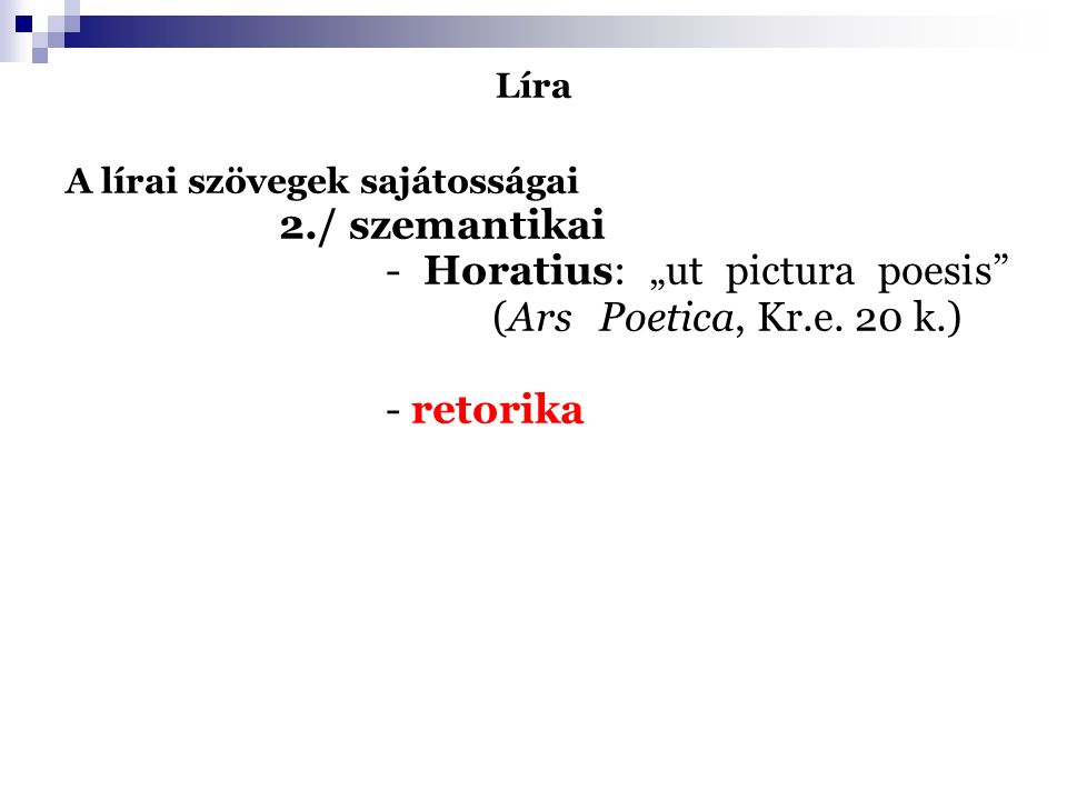 - Horatius: „ut pictura poesis (Ars Poetica, Kr.e. 20 k.)