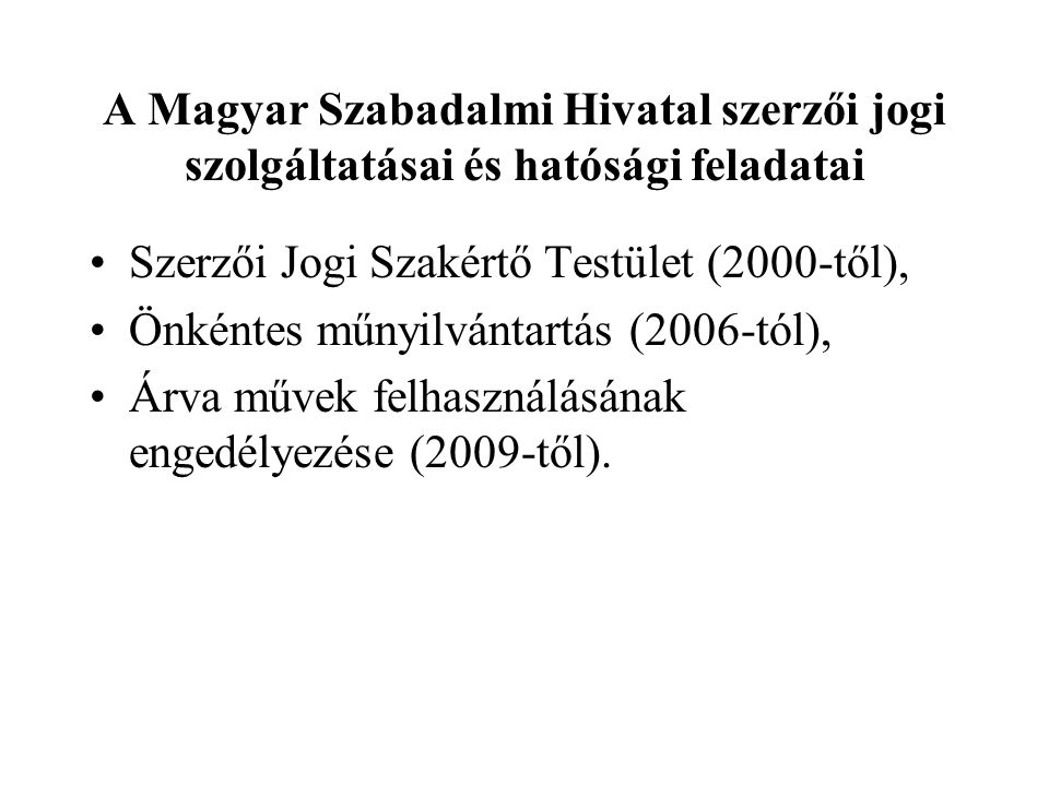A Magyar Szabadalmi Hivatal szerzői jogi szolgáltatásai és hatósági feladatai